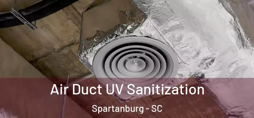  Air Duct UV Sanitization Spartanburg - SC