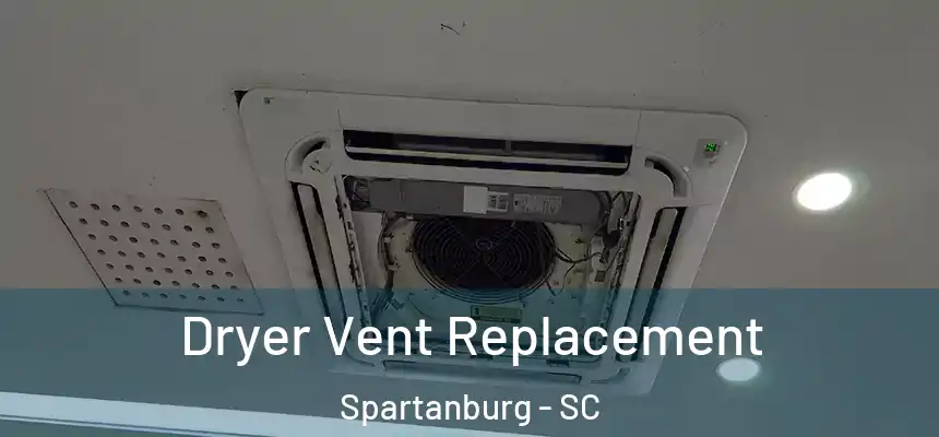  Dryer Vent Replacement Spartanburg - SC
