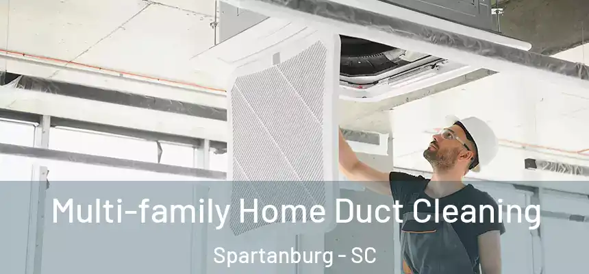  Multi-family Home Duct Cleaning Spartanburg - SC