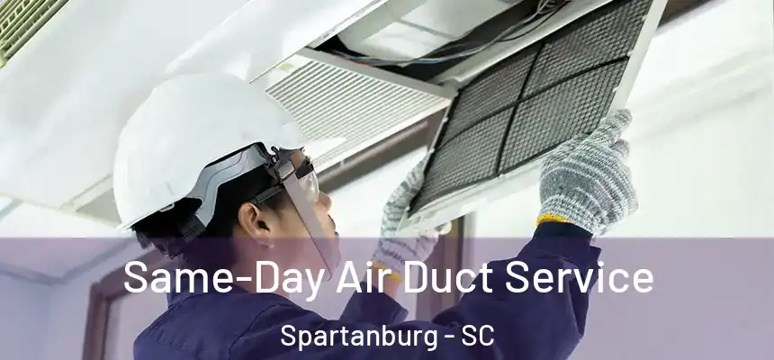  Same-Day Air Duct Service Spartanburg - SC